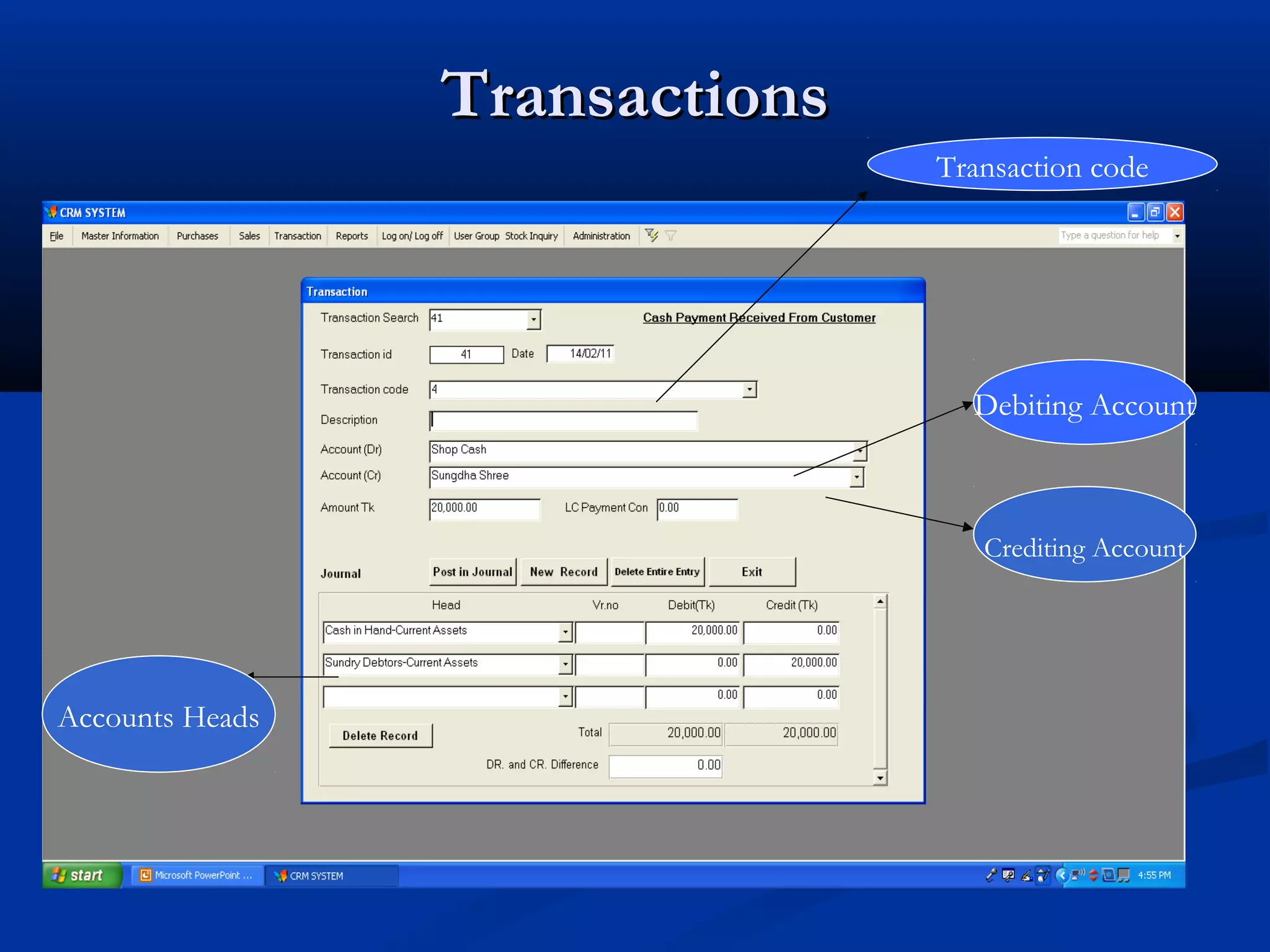 Transactions
                                Transaction code




                                  Debiting Account



                                   Crediting Account




Accounts Heads
 