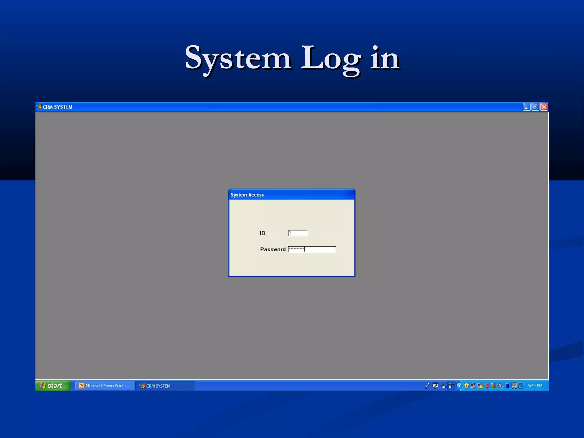 System Log in
 