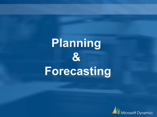 Planning
&
Forecasting
 