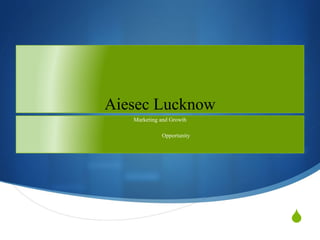 Aiesec Lucknow Marketing and Growth Opportunity 