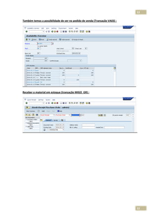 12
Também temos a possibilidade de ver no pedido de venda (Transação VA03) :

Receber o material em estoque (transação MIGO_GR) :

12

 