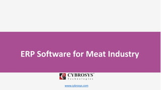 www.cybrosys.com
ERP Software for Meat Industry
 