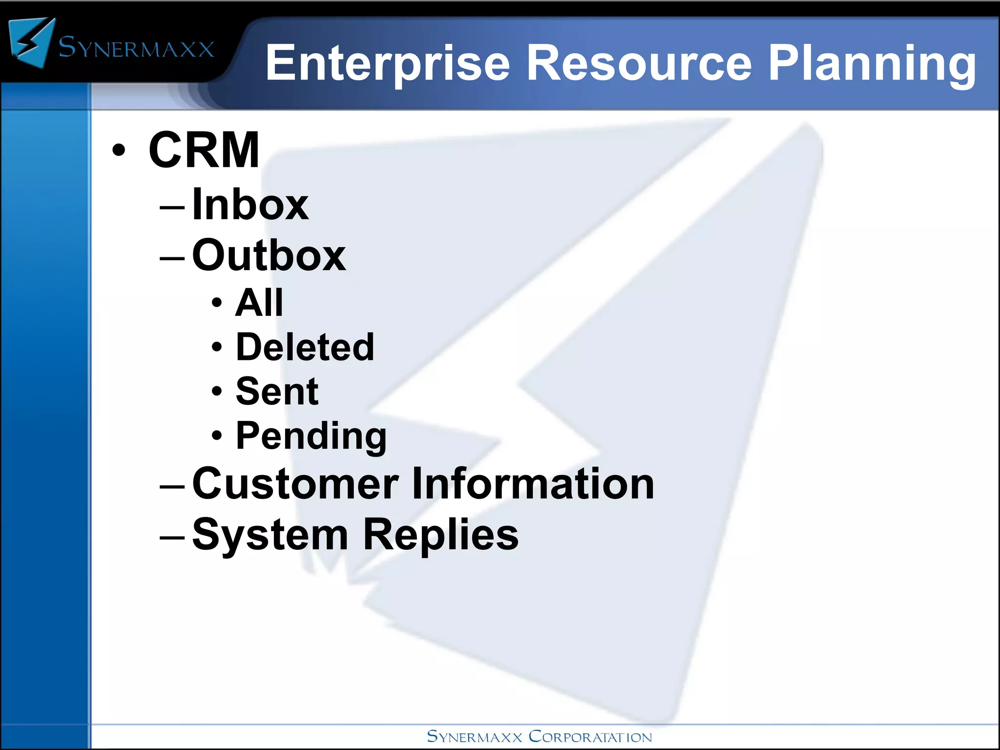 Enterprise Resource Planning CRM  Inbox Outbox All Deleted Sent Pending Customer Information System Replies 
