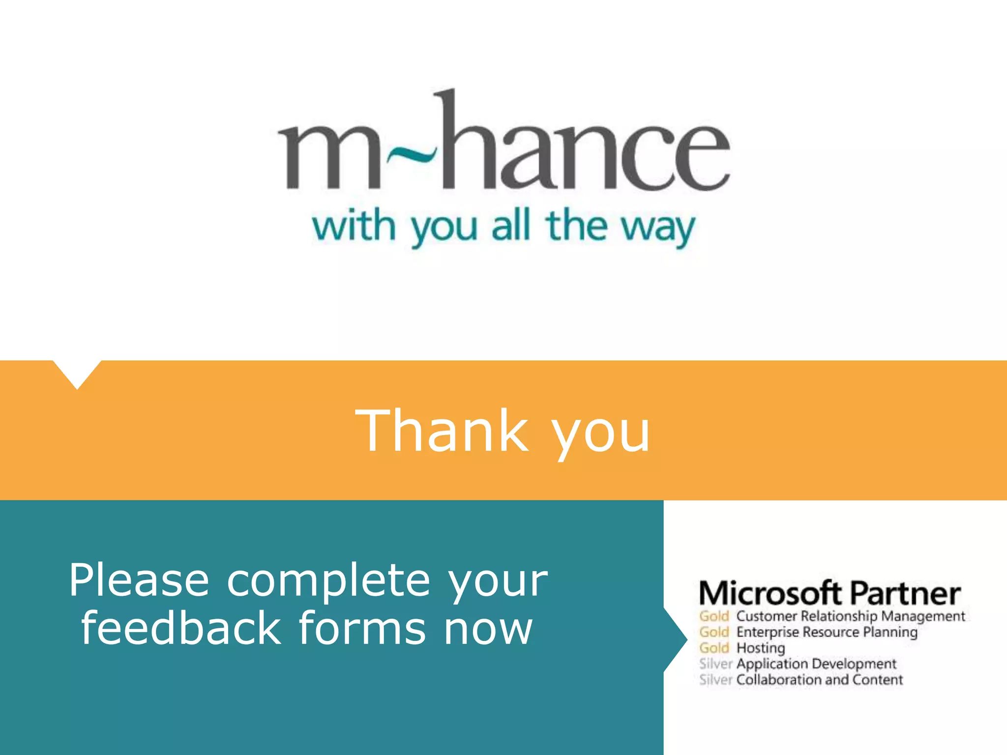 Thank you
Please complete your
feedback forms now
 