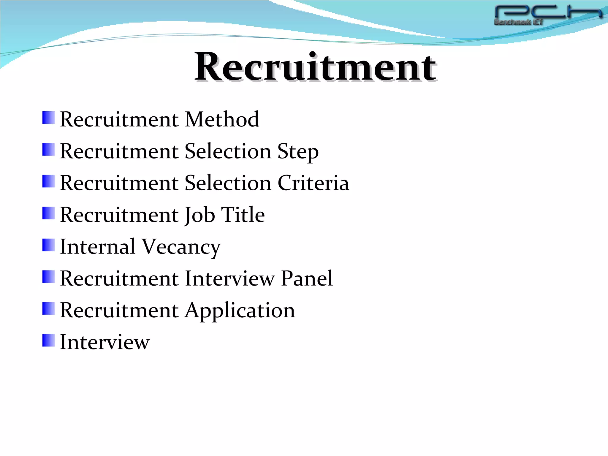 Recruitment Recruitment Method Recruitment Selection Step Recruitment Selection Criteria Recruitment Job Title Internal Vecancy Recruitment Interview Panel Recruitment Application Interview 