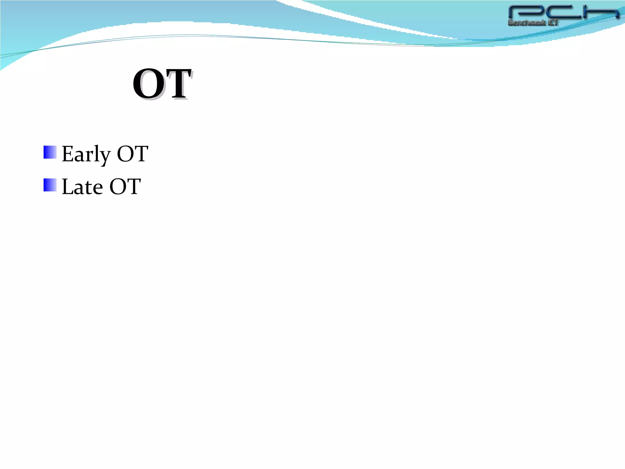 OT Early OT Late OT 