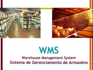 WMS Warehouse Management System Sistema de Gerenciamento de Armazéns 