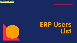 ERP Users
List
 