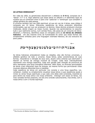 $ $ 8 $,N
' 789G ! % H
[ [ ( 01 F ? % ! H !
J % [ [ [ ) [% +
"
@ 2=( "% & H "
II 2! %a & !
)+ % & & &
U !
% !-
( ' ! II )+ DD A
1 : ! % !
- *
( + !
! -
! R ) %
! - 1 ) 1
-! 1 ) J
! ) ! ( )+
! ! %
!
1 %a ! ) -! >
& & %a
! ) % & ,
4 II
! - *
14
Dos Escritos do Rabino Josef Saltoun –cabalá Learning Centre
 