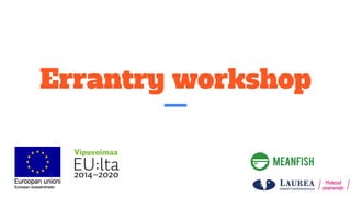Errantry workshop
 
