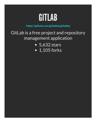 GITLAB
       https://github.com/gitlabhq/gitlabhq

GitLab is a free project and repository
      management application
               5,632 stars
               1,105 forks
 