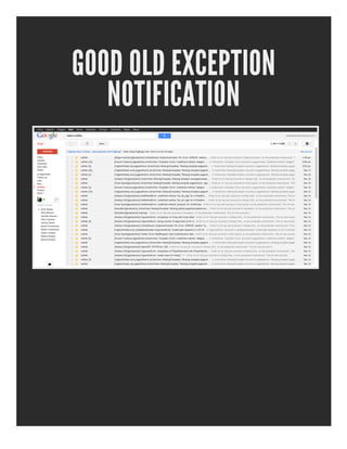 GOOD OLD EXCEPTION
   NOTIFICATION
 