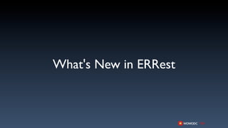 What's New in ERRest
 