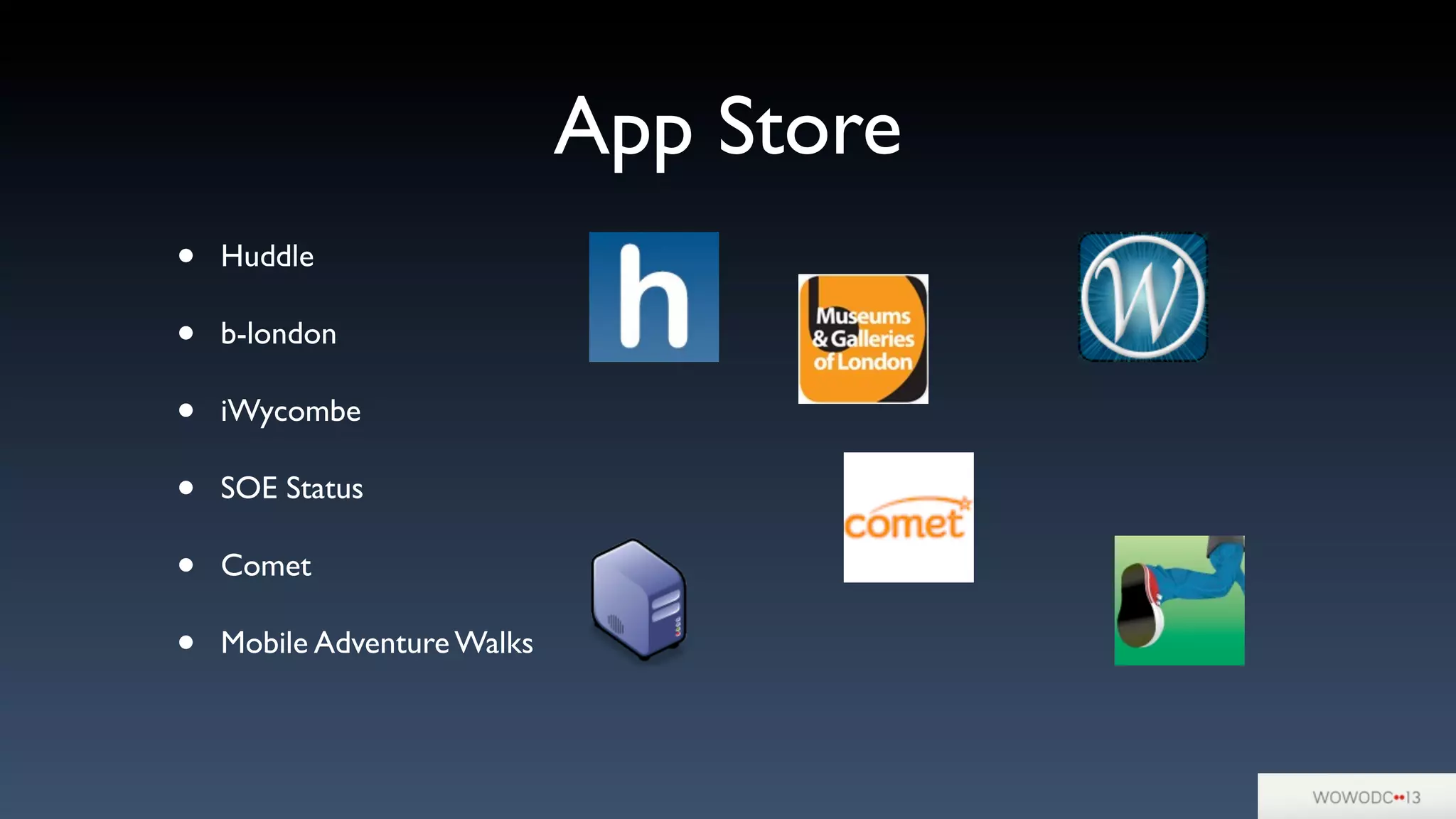App Store
• Huddle
• b-london
• iWycombe
• SOE Status
• Comet
• Mobile Adventure Walks
 