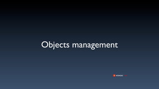 Objects management
 