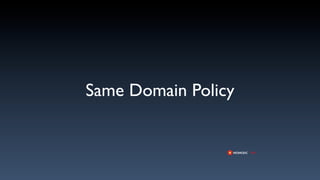 Same Domain Policy
 