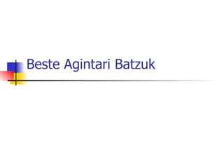 Beste Agintari Batzuk
 