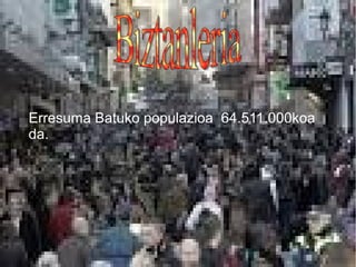 Erresuma Batuko populazioa 64.511.000koa
da.
 