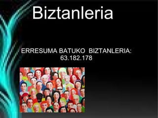 Biztanleria
ERRESUMA BATUKO BIZTANLERIA:
63.182.178

 