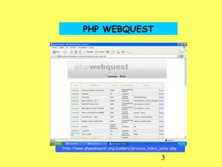 PHP WEBQUEST http://www.phpwebquest.org/euskera/procesa_index_autor.php   