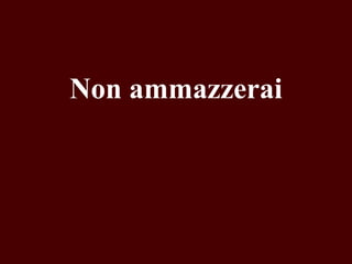 Non ammazzerai

 