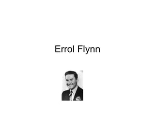 Errol Flynn 