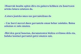 - Haurrak lasaitu egiten dira eta gainera helduen eta haurtxoen arteko lotura eztutzen da. -Lotara joateko unea oso garrantzitsua da - Une horri merezi duen garrantzia eman behar zaiolako. Baina askotan ez zaio ematen. -Bizi den garai honetan, daramatzaten bizitza erritmoa dela eta, halako kontuei garrantzi gutxi ematen zaie. 