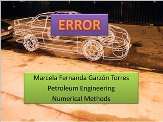 ERROR Marcela Fernanda Garzón Torres PetroleumEngineering NumericalMethods 