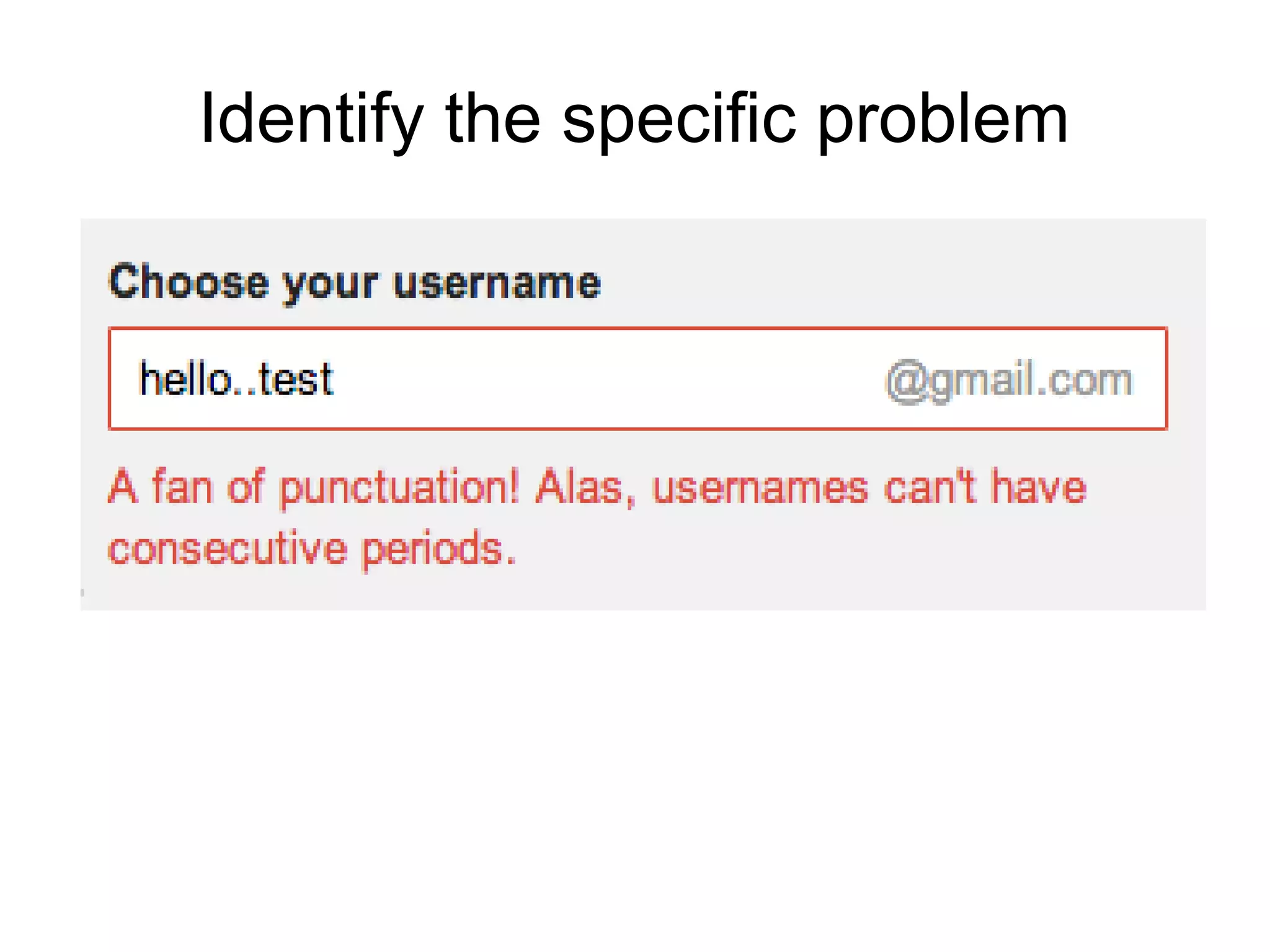 Identify the specific problem
 