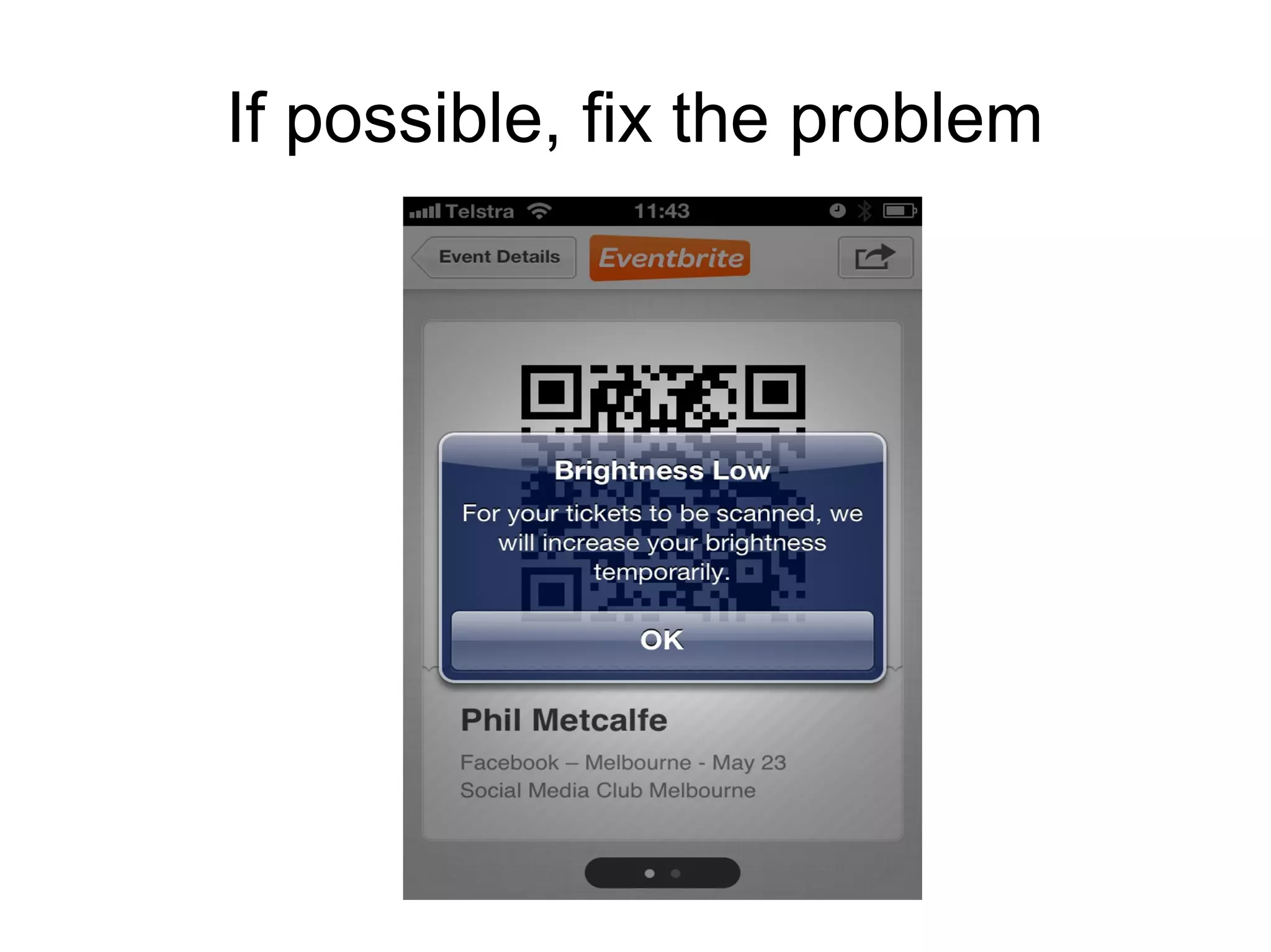 If possible, fix the problem
 