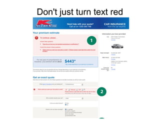 Don't just turn text red
 