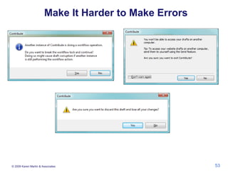 Make It Harder to Make Errors

© 2009 Karen Martin & Associates

53

 