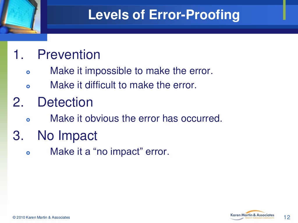 Levels of Error-Proofing 1. Prevention