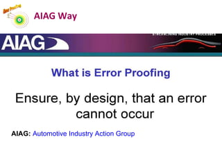 AIAG Way
AIAG: Automotive Industry Action Group
24
 