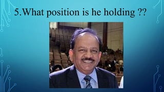 5.What position is he holding ??
 