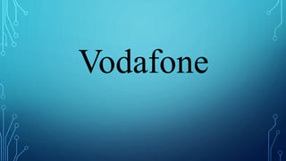 Vodafone
 