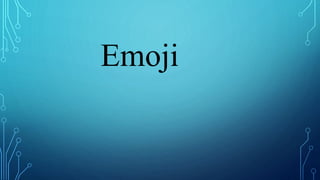 Emoji
 
