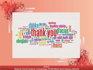 Ratnah
Makassar Tourism Academy, Tanjung Bunga, PO BOX 90224, South Sulawesi, Indonesia
 