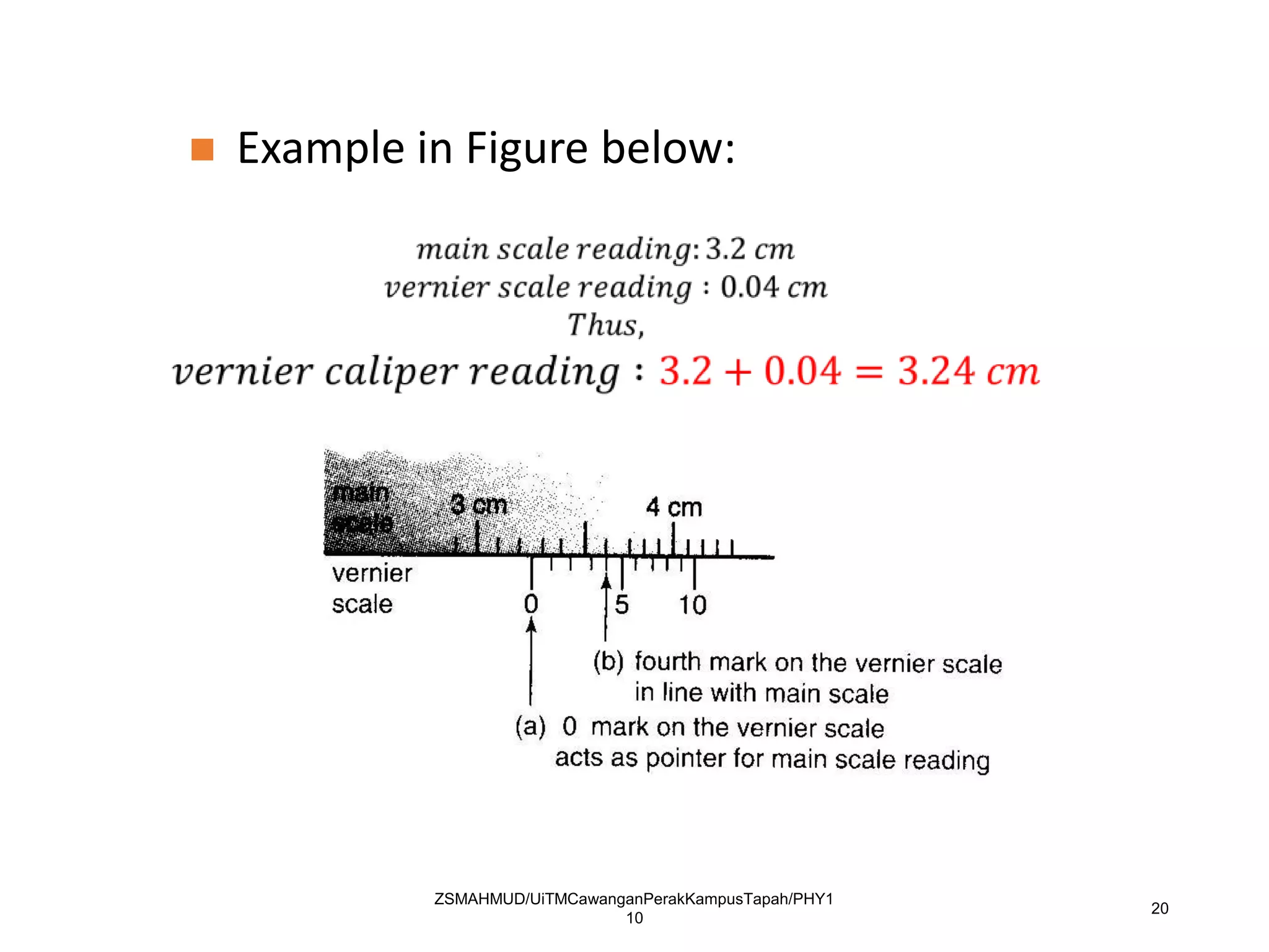 ZSMAHMUD/UiTMCawanganPerakKampusTapah/PHY1
10
20
 Example in Figure below:
 