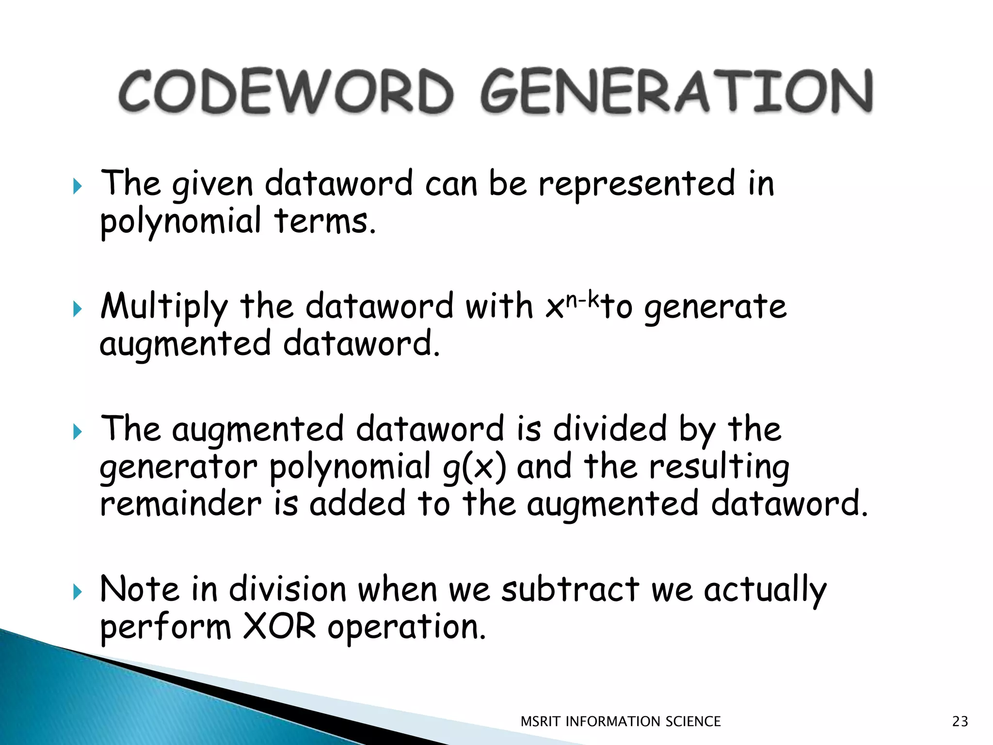 Involves error detection as well as finding the position(s) where error has occurred.8MSRIT INFORMATION SCIENCE