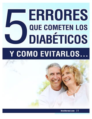 5 Errores Que Cometen Los Diabéticos
NivelNormal.com | 1
	
 