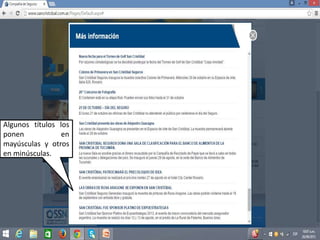 Algunos títulos los
ponen en
mayúsculas y otros
en minúsculas.