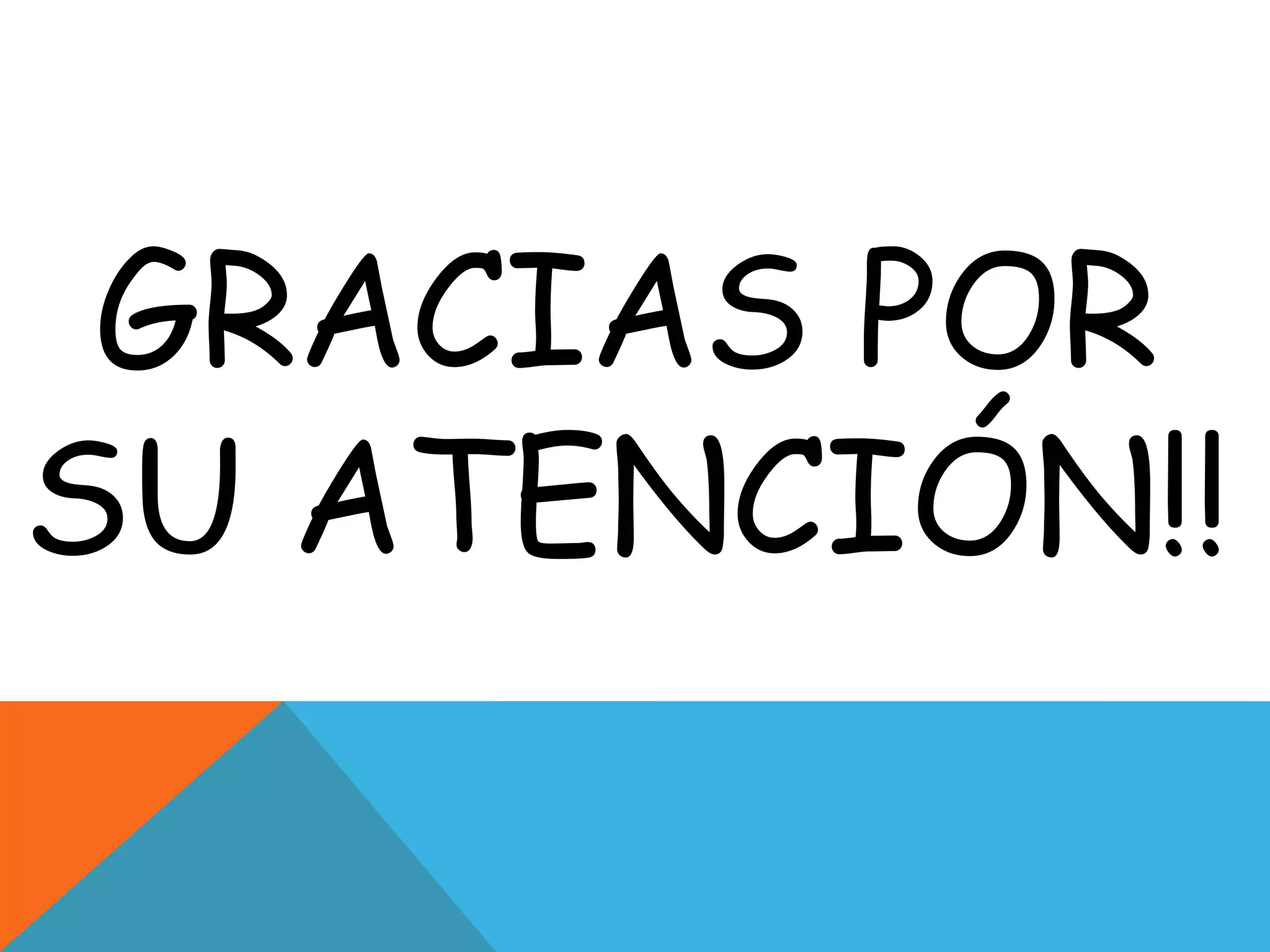 GRACIAS POR 
SU ATENCIÓN!! 

