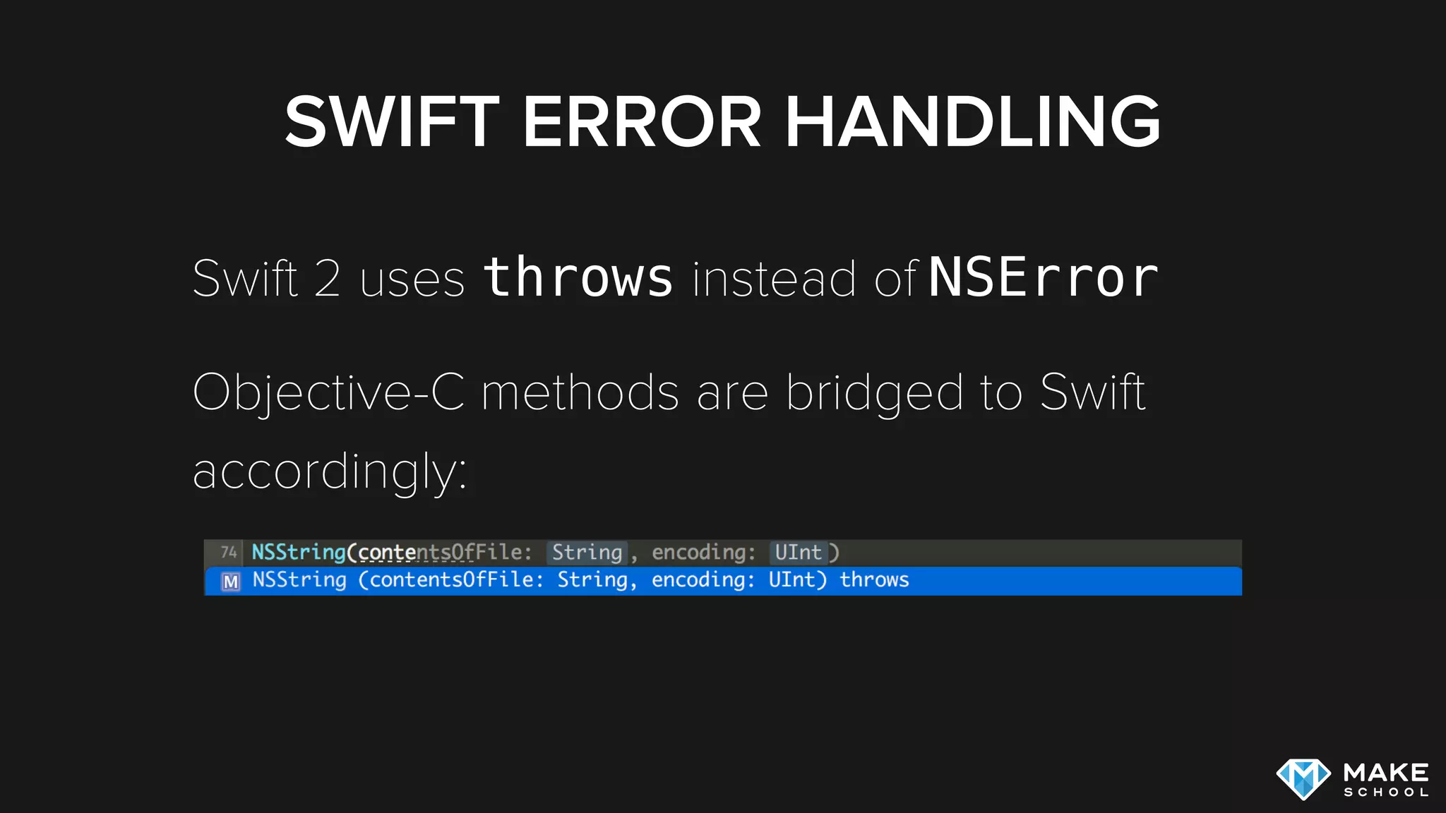 SWIFT ERROR HANDLING
Swift 2 uses throws instead of NSError
Objective-C methods are bridged to Swift
accordingly:
 