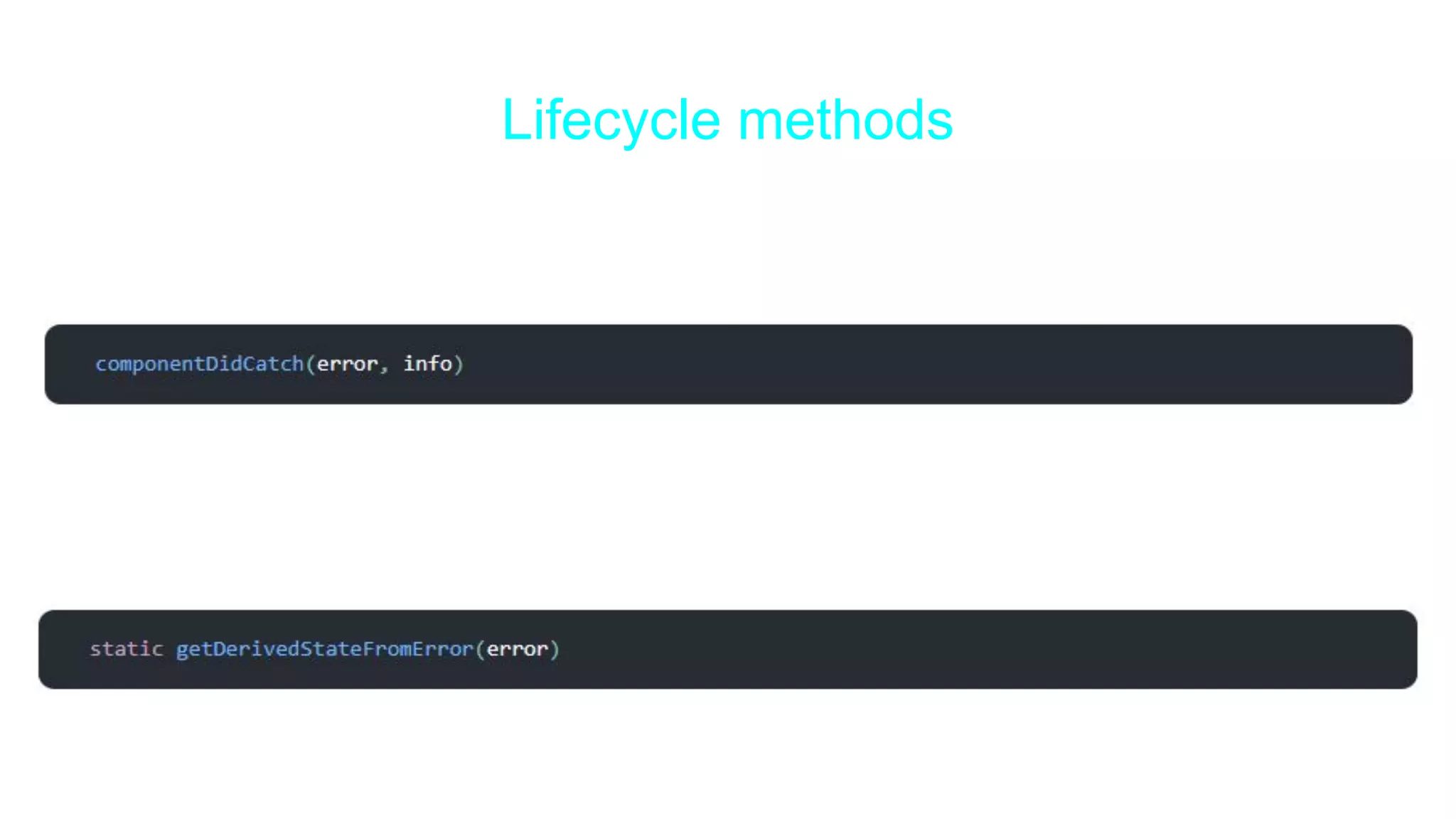 Lifecycle methods
 