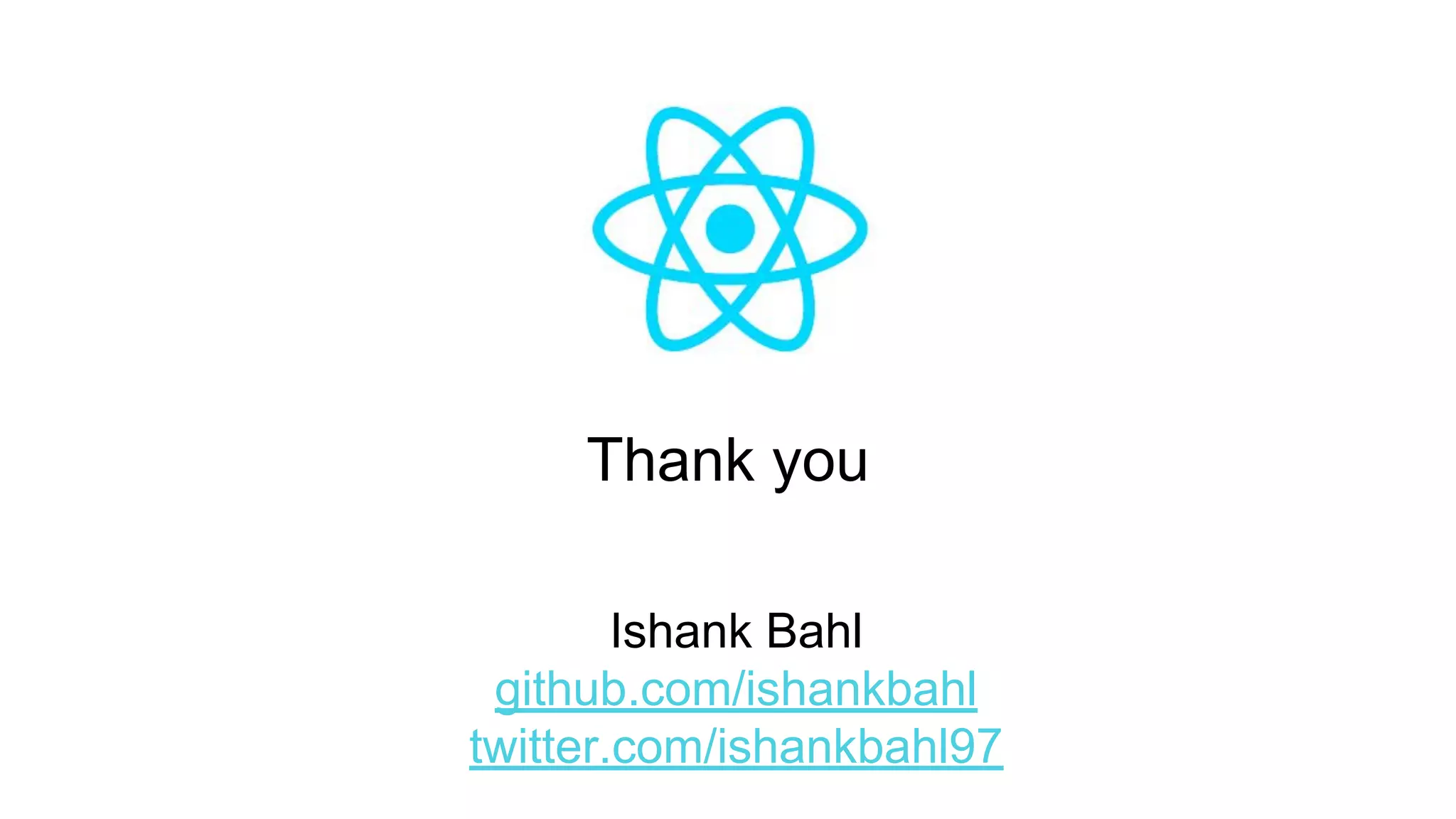 Thank you
Ishank Bahl
github.com/ishankbahl
twitter.com/ishankbahl97
 