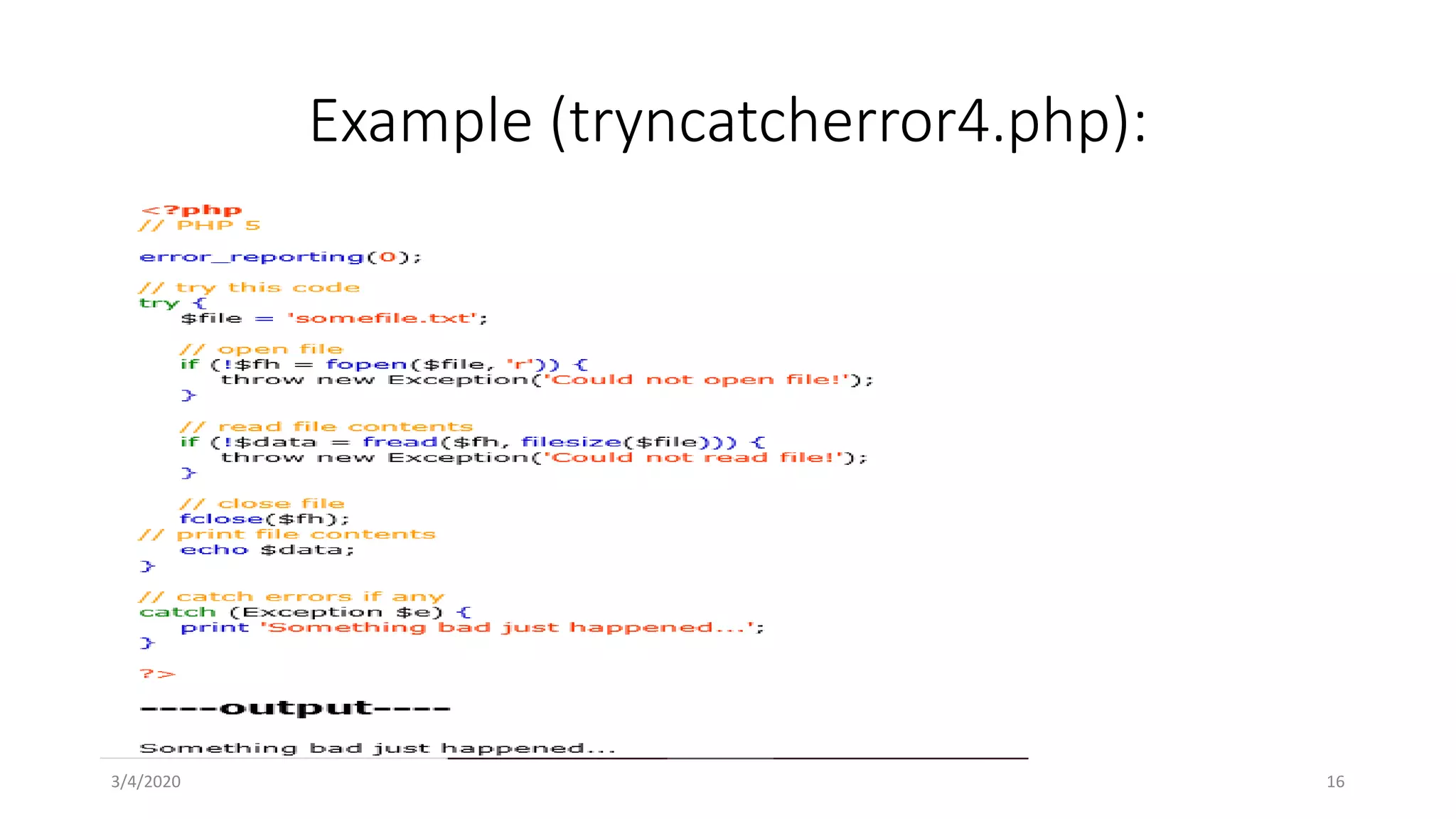 Example (tryncatcherror4.php):
3/4/2020 16
 