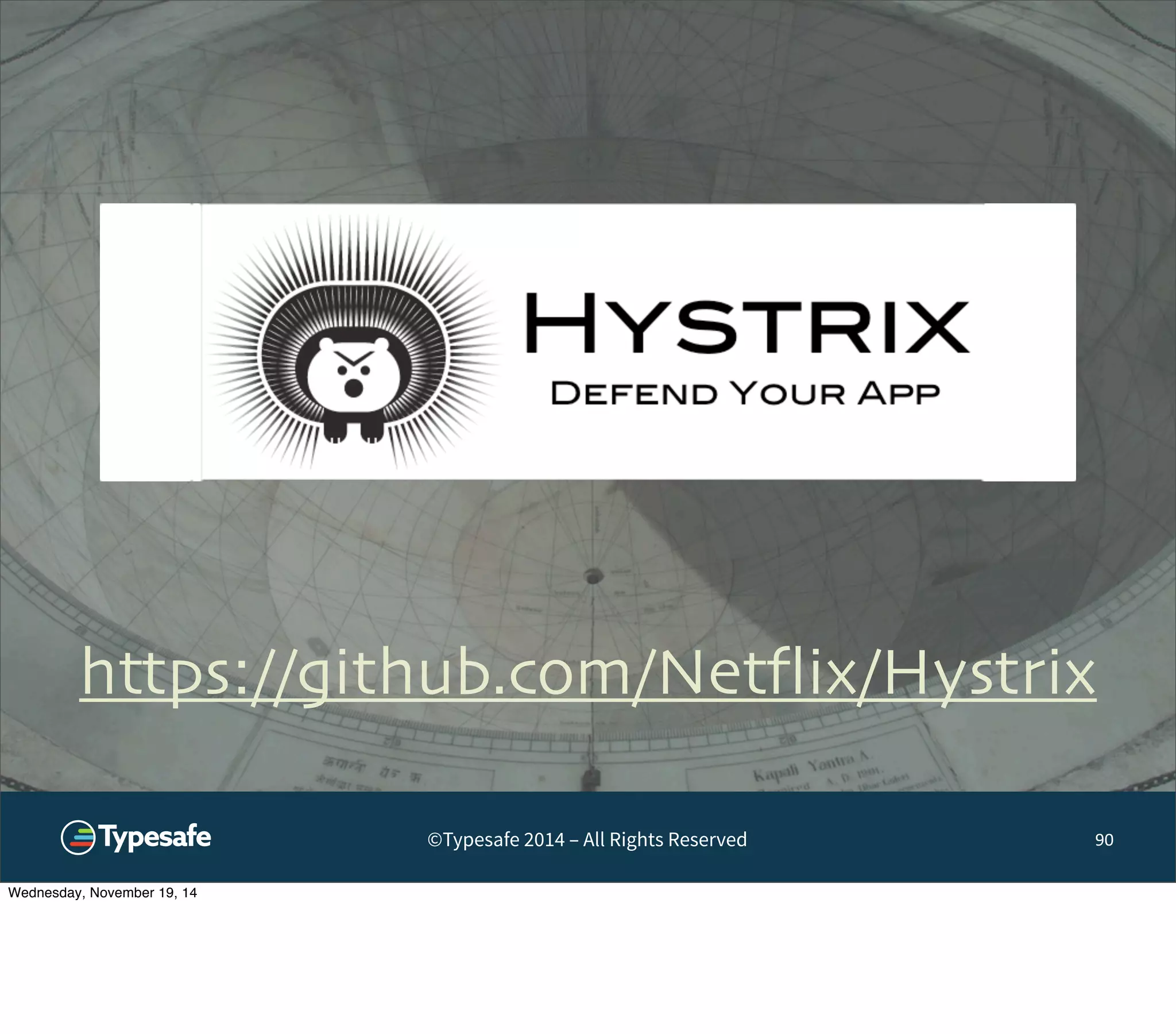 https://github.com/Netflix/Hystrix 
©Typesafe 2014 – All Rights Reserved 90 
Wednesday, November 19, 14 
 