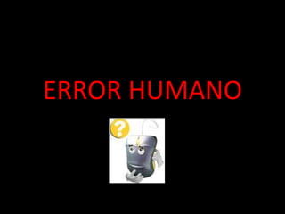 ERROR HUMANO 