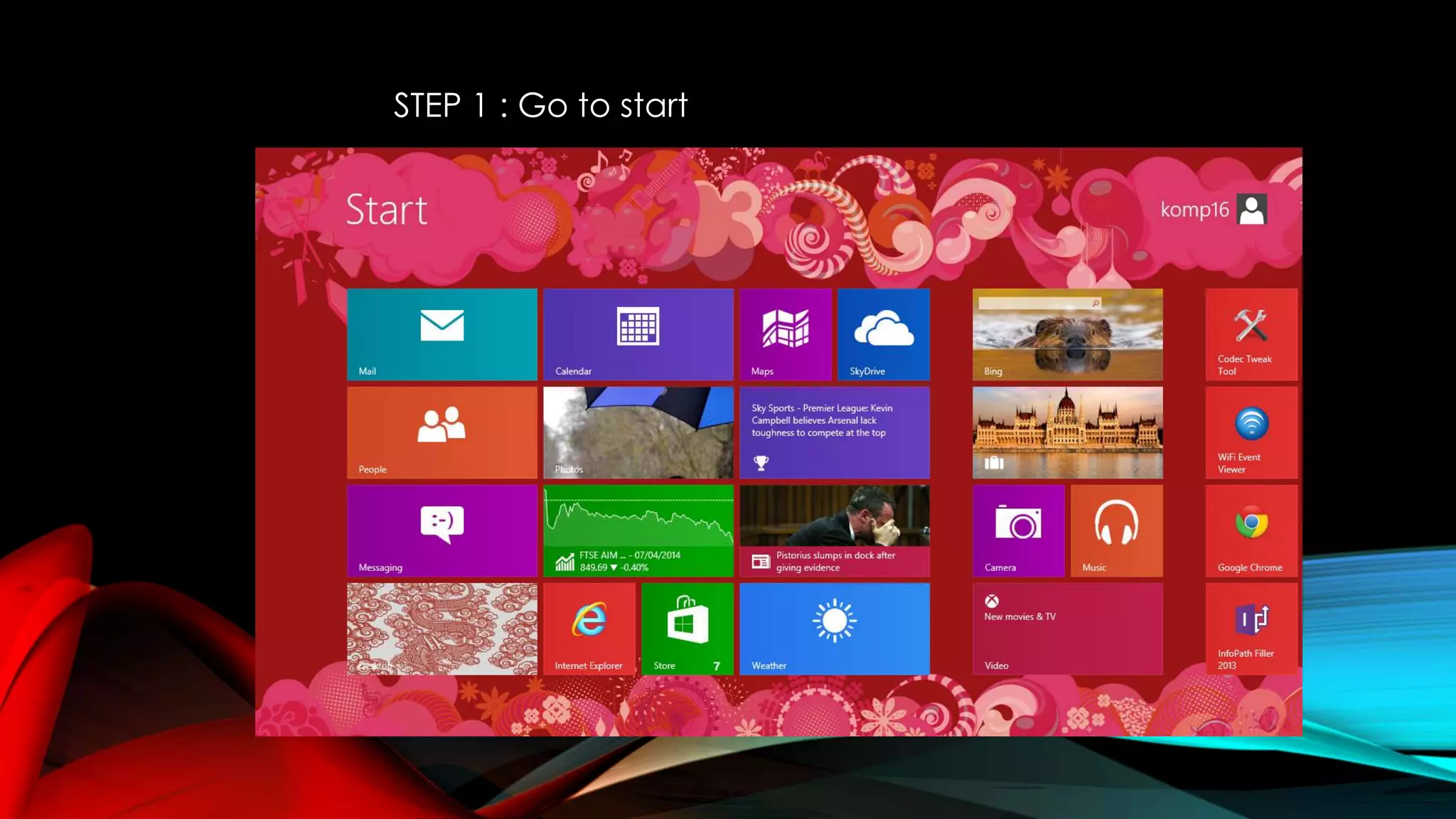 STEP 1 : Go to start
 